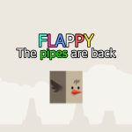 Flappy – the pipes are back